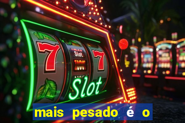 mais pesado é o céu filme completo